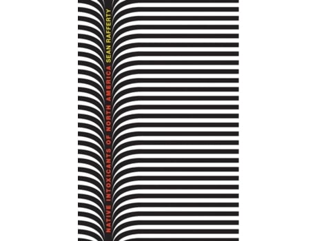 Livro Native Intoxicants of North America de Sean Rafferty (Inglês - Capa Dura)