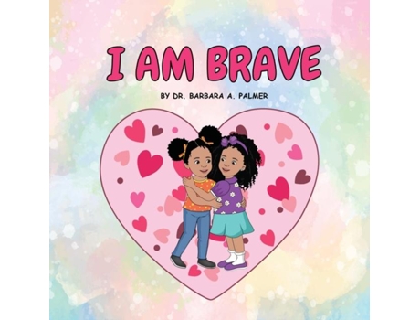 Livro I AM BRAVE de Barbara A Palmer (Inglês)