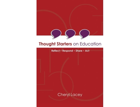 Livro Thought Starters On Education Reflect Respond Share Act De Cheryl A Lacey (inglês)