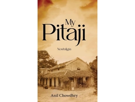 Livro My Pitaji - Nostalgia de Anil Chowdhry (Inglês - Capa Dura)