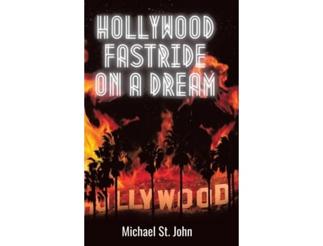 Livro Hollywood Fastride On A Dream De Michael St John (inglês)