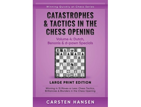 Livro Catastrophes Amp Tactics In The Chess Opening - Volume 4 De Carsten Hansen (inglês)