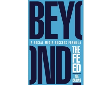 Livro Beyond The Feed A Social Media Success Formula de Zoe Cairns (Inglês)