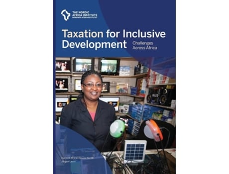 Livro Taxation For Inclusive Development Challenges Across Africa De Jörgen Levin (inglês)