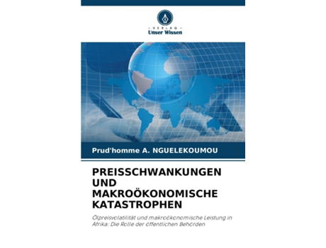 Livro PREISSCHWANKUNGEN UND MAKROÖKONOMISCHE KATASTROPHEN de Prud'homme A NGUELEKOUMOU (Inglês)