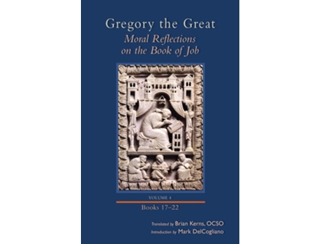 Livro Moral Reflections on the Book of Job, Volume 4 Books 17-22 de Gregory the Great (Inglês - Capa Dura)
