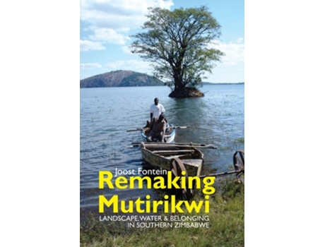 Livro Remaking Mutirikwi De Professor Joost Fontein (inglês)