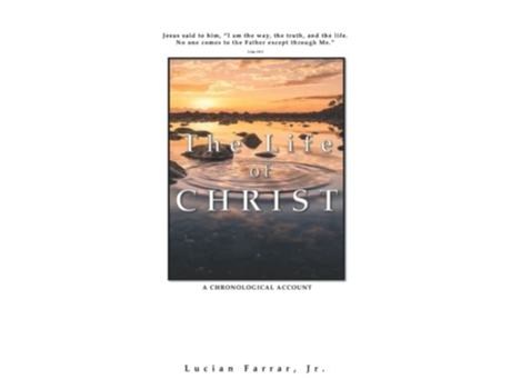 Livro The Life of Christ de Lucian Farrar Jr (Inglês)
