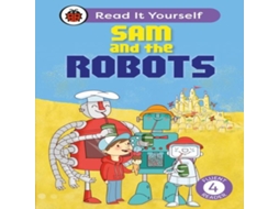 Livro Sam and the Robots Read It Yourself - Level 4 Fluent Reader de Ladybird (Inglês)