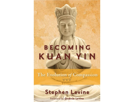 Livro becoming kuan yin de stephen (stephen levine) levine (inglês)