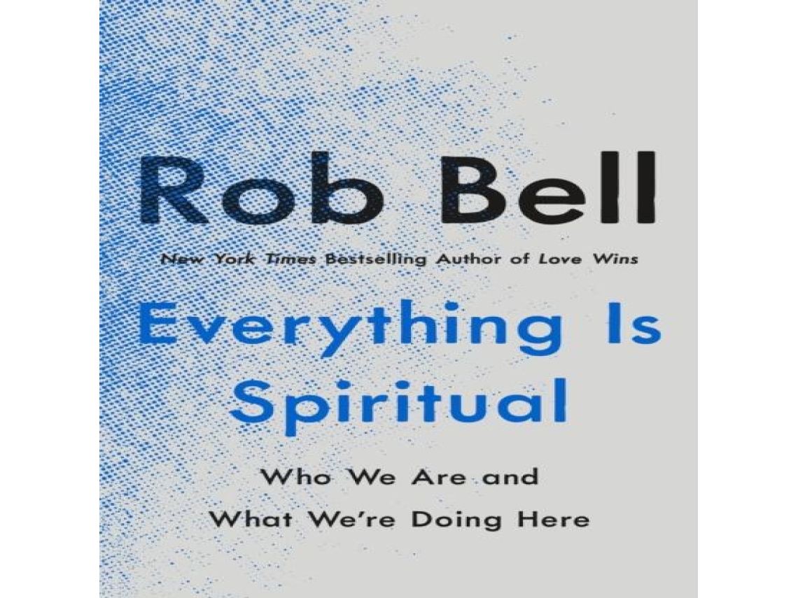 Livro Everything Is Spiritual de Rob Bell (Inglês)