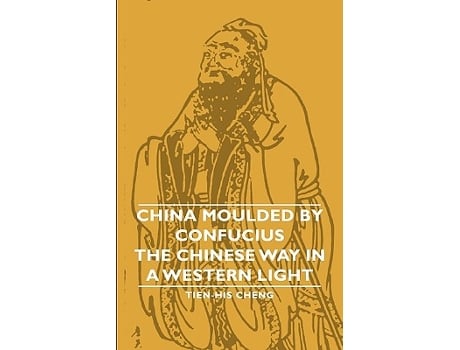 Livro China Moulded by Confucius The Chinese Way in a Western Light de TienHis Cheng (Inglês)