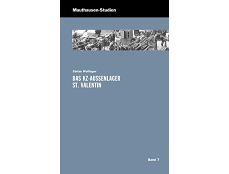 Livro Das KzAussenlager St Valentin German Edition de Stefan Wolfinger (Alemão)