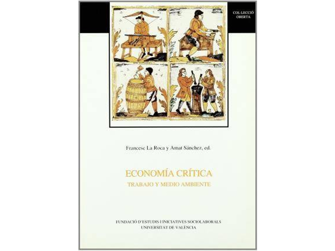 Livro Economia Critica Trabajo y Medio Ambiente IV Jornadas de Economia Critica de Literary Editor Francesc La Roca I Cervigón (Espanhol)