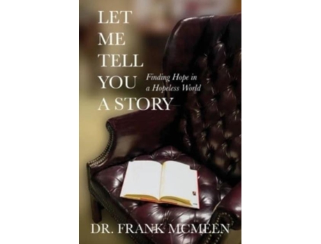 Livro Let Me Tell You A Story Finding Hope In A Hopeless World De Frank Mcmeen (inglês)