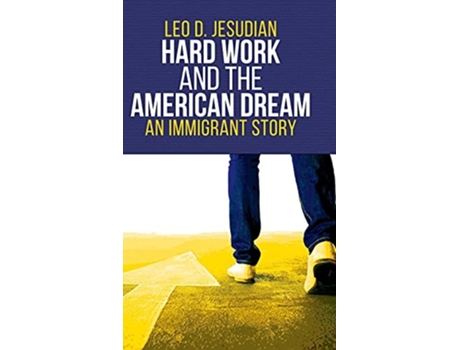 Livro Hard Work And The American Dream De Leo D Jesudian (inglês - Capa Dura)