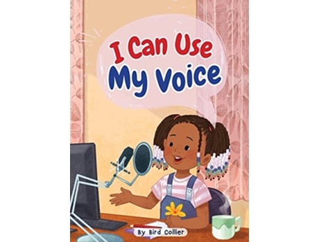 Livro I Can Use My Voice de Bird Collier (Inglês)