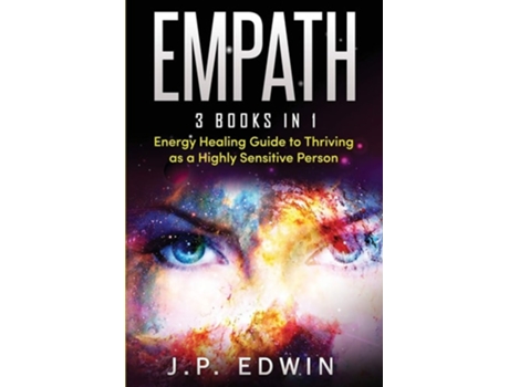 Livro Empath 3 Books In 1 - Energy Healing Guide To Thriving As A Highly Sensitive Person De J P Edwin (inglês)