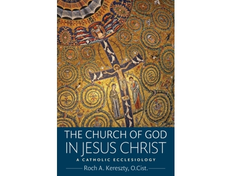 Livro the church of god in jesus christ de roch kereszty (inglês)