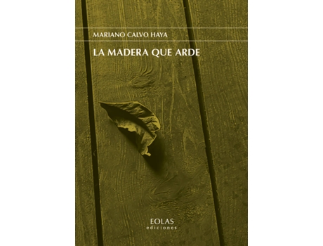 Livro La Madera Que Arde de Mariano Calvo Haya (Espanhol)