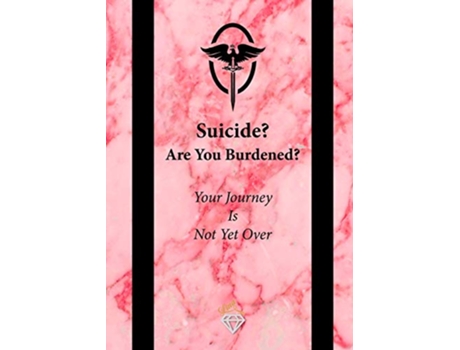 Livro Suicide Are You Burdened Your Journey is Not Yet Over de Lina M (Inglês)
