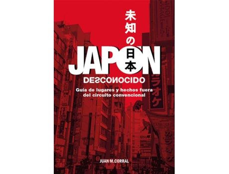 Livro Japón Desconocido de Juan Manuel Corral (Espanhol)