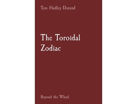Livro The Toroidal Zodiac Beyond The Wheel De Durand, Tess Et Al. (inglês)