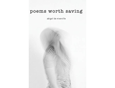 Livro Poems Worth Saving de Abigail de Niverville (Inglês)