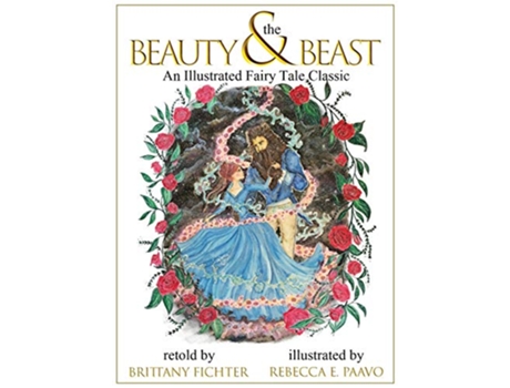 Livro Beauty and the Beast An Illustrated Fairy Tale Classic 1 Illustrated Fairy Tale Classics de Brittany Fichter (Inglês - Capa Dura)