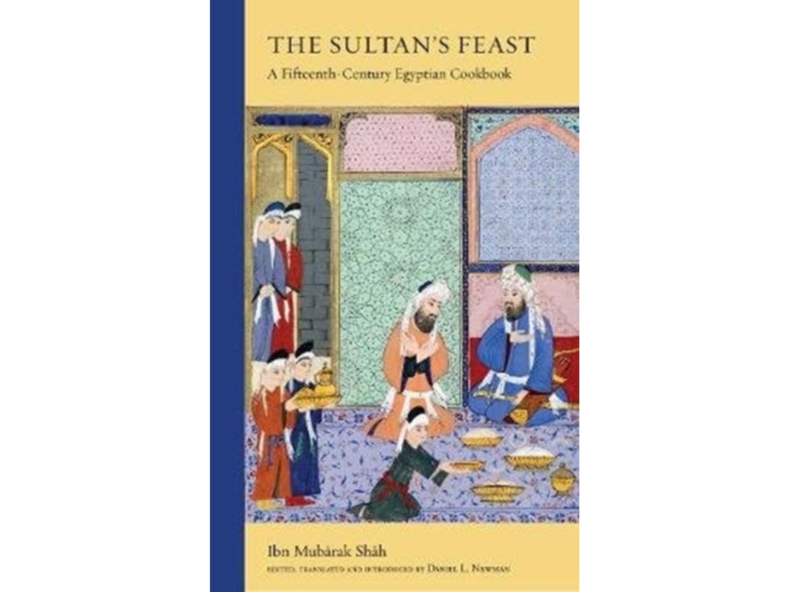 Livro the sultan's feast de ibn mubarak shah (inglês)