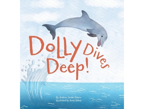 Livro Dolly Dives Deep de Andrew Jordan Nance e Anaís Balbás (Inglês - Capa Dura)