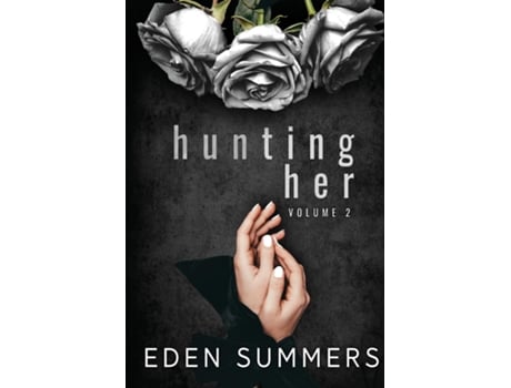 Livro Hunting Her Volume 2 De Eden Summers (inglês)