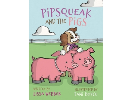 Livro Pipsqueak and the Pigs de Lissa Webber (Inglês - Capa Dura)