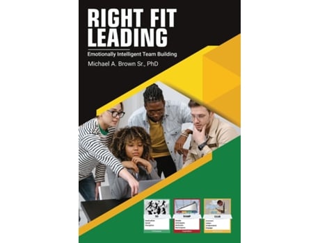 Livro Right Fit Leading Emotionally Intelligent Team Building de Michael A Brown (Inglês)