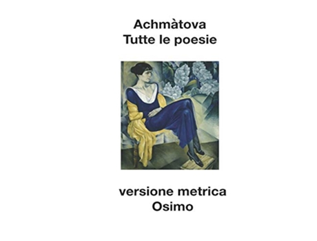 Livro Tutte le poesie Versione metrica Poesia Italian Edition de Anna Achmatova (Italiano)