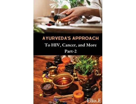 Livro Ayurvedas Approach To HIV Cancer And More de Elio Endless (Inglês)