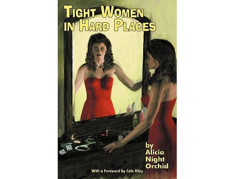 Livro Tight Women in Hard Places de Alicia Night Orchid (Inglês)