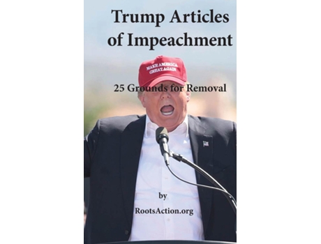 Livro Trump Articles Of Impeachment 25 Grounds For Removal De David Cn Swanson (inglês)