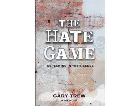 Livro The Hate Game Screaming in the Silence - A Memoir de Gary Trew (Inglês)