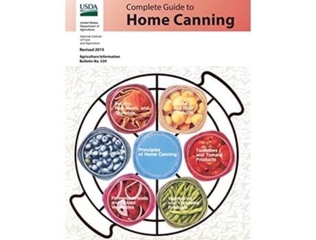 Livro Complete Guide to Home Canning Revised 2015 de United States Department of Agriculture National Institute of Food and Agriculture (Inglês)