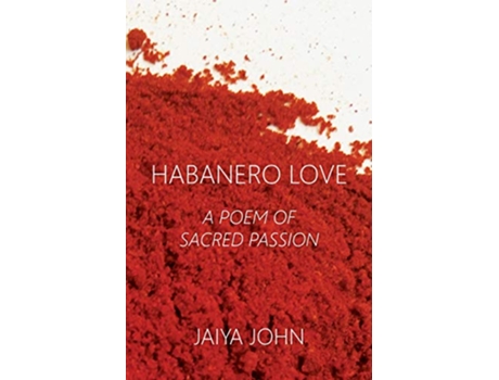 Livro Habanero Love A Poem of Sacred Passion de Jaiya John (Inglês)
