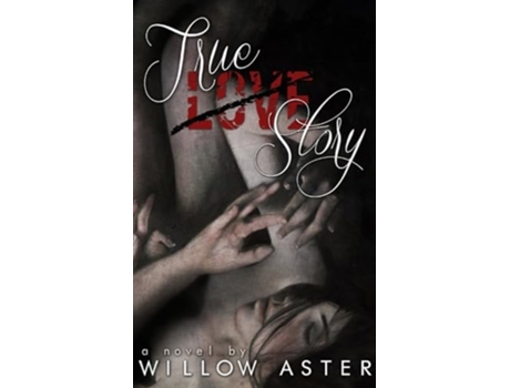 Livro True Love Story de Willow Aster (Inglês)