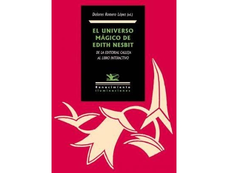 Livro El universo mágico de Edith Nesbit . De la Editorial Calleja al libro interactivo de Literary Editor Dolores Romero Lopez (Espanhol)