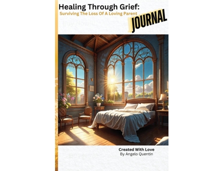 Livro Healing Through Grief Surviving The Loss Of A Loving Parent de Angelo Quentin (Inglês)