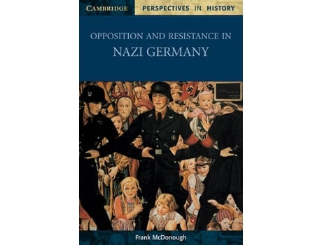 Livro opposition and resistance in nazi germany de frank (liverpool john moores university) mcdonough (inglês)