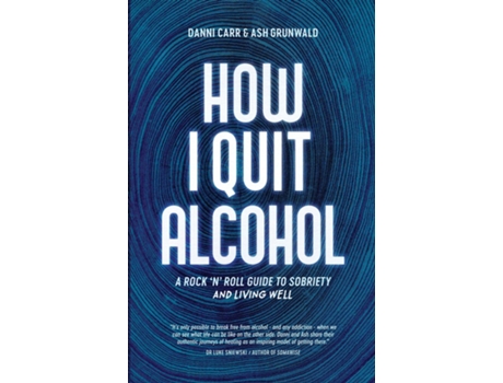 Livro HOW I QUIT ALCOHOL A Rock n Roll Guide to Sobriety de Danni Carr (Inglês)