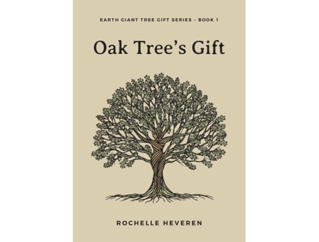 Livro Oak Tree's Gift (Earth Giant Tree Gift) Rochelle Heveren (Inglês)