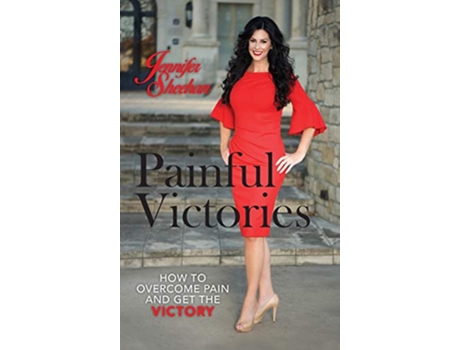 Livro Painful Victories How to Overcome Pain and Get The Victory de Jennifer Sheehan (Inglês)