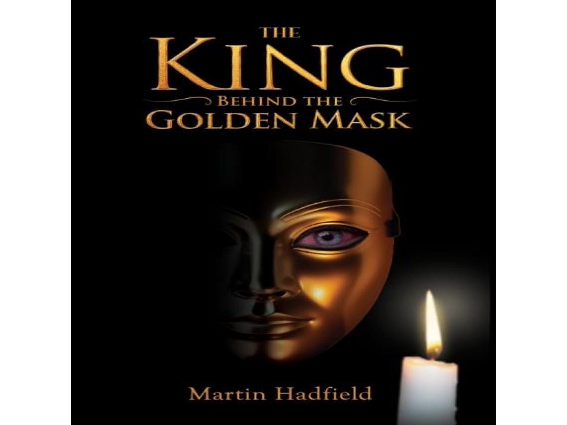 Livro King Behind the Golden Mask de Martin Hadfield (Inglês)