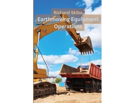 Livro Earthmoving Equipment Operations de Richard Skiba (Inglês)